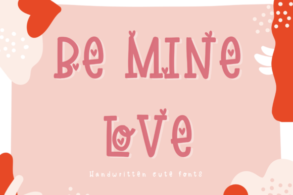 Be Mine Love: A Sweet & Friendly Handwritten Font